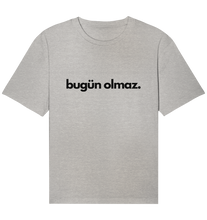 Lade das Bild in den Galerie-Viewer, Bugün olmaz - Organic Shirt