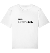 Lade das Bild in den Galerie-Viewer, Sus lütfen Sus - Organic Shirt