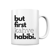 Lade das Bild in den Galerie-Viewer, But first Kahve Habibi - Mug